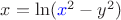 $x = \ln(\textcolor{blue}{x}^2-y^2)$