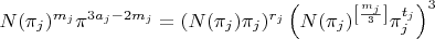 $N(\pi_j)^{m_j}\pi^{3a_j-2m_j}=(N(\pi_j)\pi_j)^{r_j}\left(N(\pi_j)^{\left[\frac{m_j}{3}\right]}\pi_j^{t_j}\right)^3$