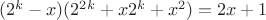 $(2^k-x)(2^{2k}+x2^k+x^2)=2x+1$ $(2^k-x)(2^{2k}+x2^k+x^2)=2x+1$