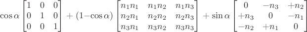 $\cos\alpha\begin{bmatrix}1&0&0\\0&1&0\\0&0&1\end{bmatrix}\;+\;(1-\cos\alpha)\begin{bmatrix}n_1 n_1&n_1 n_2&n_1 n_3\\n_2 n_1&n_2 n_2&n_2 n_3\\n_3 n_1&n_3 n_2&n_3 n_3\end{bmatrix}\;+\;\sin\alpha\begin{bmatrix}0&-n_3&+n_2\\+n_3&0&-n_1\\-n_2&+n_1&0\end{bmatrix}$