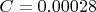 $C = 0.00028$
