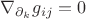 $\nabla_{\partial_k}g_{ij}=0$