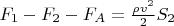 $F_1 - F_2 - F_A = \frac{\rho v^2}{2} S_2$