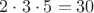 $2 \cdot 3 \cdot 5 = 30$