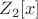 $Z_2[x]$