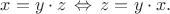 $$
x=y\cdot z\,\Leftrightarrow\,z=y\cdot x.
$$