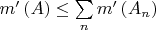 $m'\left( A \right) \le \sum\limits_n {m'\left( {A_n } \right)} $