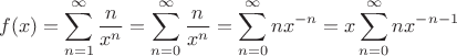 $$f(x)=\sum\limits_{n=1}^{\infty} \dfrac{n}{x^n}=\sum\limits_{n=0}^{\infty} \dfrac{n}{x^n}=\sum\limits_{n=0}^{\infty}n x^{-n}= x \sum\limits_{n=0}^{\infty}n x^{-n-1}$$