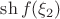$\sh f(\xi_2)$