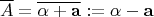 $$\overline{A}=\overline{\alpha  + {\mathbf{a}}}:=\alpha  - {\mathbf{a}}$$