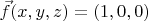 $  \vec f(x,y,z)=(1,0,0) $