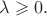 $\lambda\geqslant 0.$