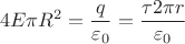 $$4E \pi R^2 = \frac{q}{\varepsilon_0}= \frac{\tau 2\pi r}{\varepsilon_0}$$