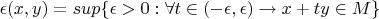 $\epsilon(x,y)=sup\{\epsilon > 0: \forall t \in (-\epsilon, \epsilon) \rightarrow x+ty \in M\}$