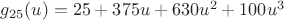 $g_{25}(u)=25+375u+630u^2+100u^3$