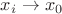 $x_{i} \to x_{0}$