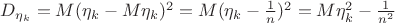 $D_{\eta_k}=M(\eta_k-M\eta_k)^2=M(\eta_k-\frac{1}{n})^2=M\eta_k^2-\frac{1}{n^2}$