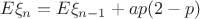 $$
E\xi_n=E\xi_{n-1}+ap(2-p)
$$
