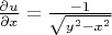 $\frac{\partial u}{\partial x} = \frac{-1}{\sqrt{y^2-x^2}}$
