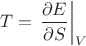 $T = \left\dfrac{\partial E}{\partial S}\right|_V$