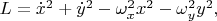 $L=\dot{x}^2+\dot{y}^2-\omega_x^2x^2-\omega_y^2y^2,$
