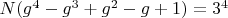 $N(g^4-g^3+g^2-g+1)=3^4$