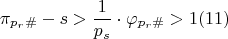 $$ \pi_{p_{r}\#}-s>\dfrac {1}{p_s} \cdot \varphi_{p_r\#}>1 \egno (11)$$