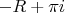 $-R+\pi i$