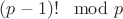 $(p-1)!\,\mod p$