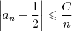 $\left|a_n-\dfrac12\right|\leqslant\dfrac{C}{n}$