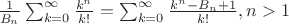 $\frac{1}{B_n}\sum_{k=0}^{\infty }\frac{k^{n}}{k!}=\sum_{k=0}^{\infty }\frac{k^{n}-B_n+1}{k!}, n>1$