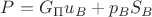 $P=G_{\Pi} u_B + p_BS_B$