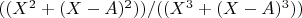 $((X ^2+(X - A)^2))/ ((X ^3+(X - A)^3)) $