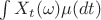 $\int X_t(\omega) \mu(dt)$