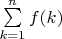 $\sum\limits_{k=1}^n {f(k)}$