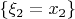 $\{\xi_2=x_2\}$