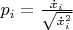 $p_i=\frac{\dot{x}_i}{\sqrt{\dot{x}_i^{2}}}$