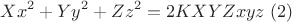 $$Xx^2+Yy^2+Zz^2=2KXYZxyz\ (2)$$