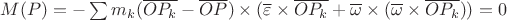$M(P)=-\sum {m_k (\overline{OP_k}-\overline{OP} )\times (\overline{\varepsilon} \times \overline{OP_k}+\overline{\omega} \times (\overline{\omega} \times \overline{OP_k}))} = 0$