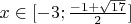 $\[x \in [ - 3;\frac{{ - 1 + \sqrt {17} }}{2}]\]$