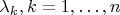 $\lambda_k,k=1,\ldots,n$