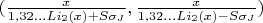$(\frac {x} {1,32...Li_2(x)+S\sigma_J} , \frac{x} {1,32...Li_2(x)-S\sigma_J} )$