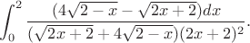 $$\int_0^2\frac{(4\sqrt{2-x}-\sqrt{2x+2})dx}{(\sqrt{2x+2}+4\sqrt{2-x})(2x+2)^2}.$$