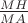 $\frac {MH} {MA}$