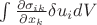 $\int \frac {\partial \sigma _{ik}} {\partial x _k} \delta u _i  dV $
