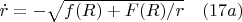 $\dot{r}=-\sqrt{f(R)+F(R)/r} \quad(17a)$