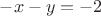 $-x-y=-2$