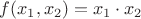 $f(x_1, x_2)=x_1\cdot x_2$