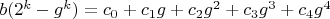 $b (2^k-g^k)=c_0+c_1 g+c_2 g^2+c_3 g^3+c_4 g^4$
