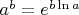 $a^b = e^{b \ln a}$